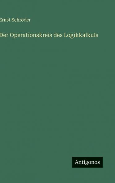 Der Operationskreis des Logikkalkuls