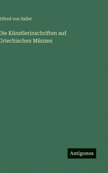 Die Künstlerinschriften auf Griechischen Münzen