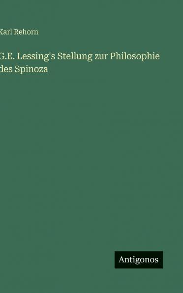 G.E. Lessing's Stellung zur Philosophie des Spinoza