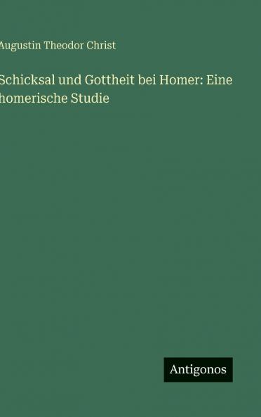 Schicksal und Gottheit bei Homer