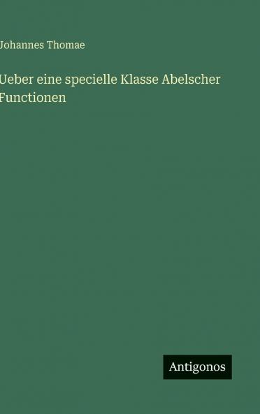 Ueber eine specielle Klasse Abelscher Functionen