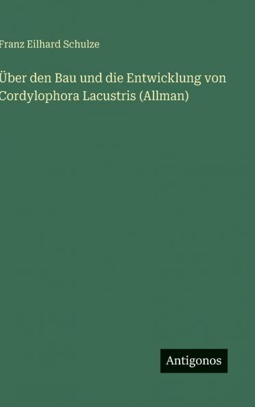 Über den Bau und die Entwicklung von Cordylophora Lacustris (Allman)