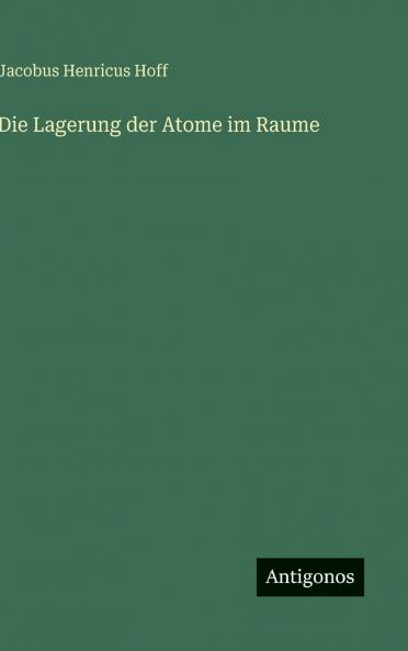 Die Lagerung der Atome im Raume