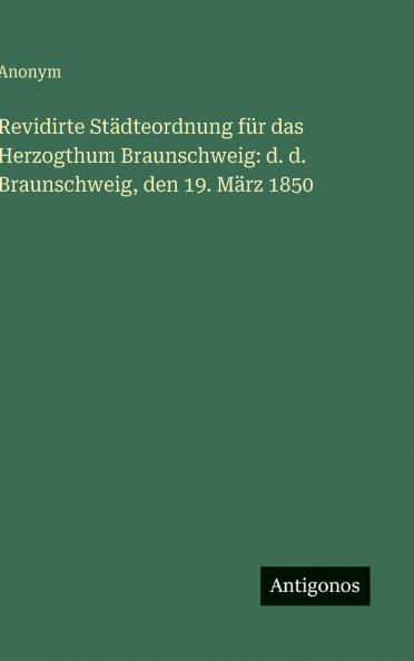 Revidirte Städteordnung für das Herzogthum Braunschweig