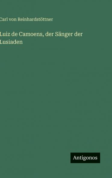 Luiz de Camoens der Sänger der Lusiaden