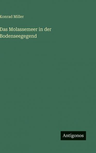 Das Molassemeer in der Bodenseegegend