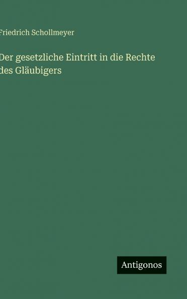 Der gesetzliche Eintritt in die Rechte des Gläubigers