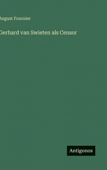 Gerhard van Swieten als Censor