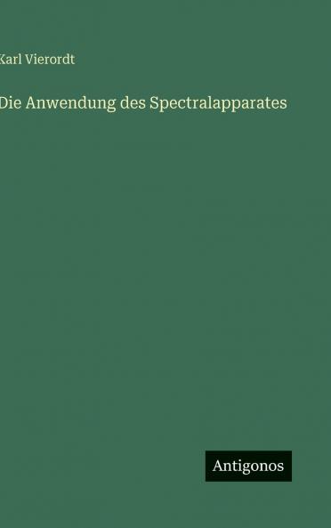 Die Anwendung des Spectralapparates