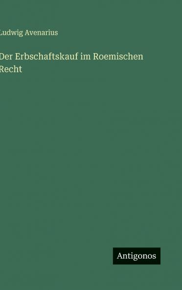 Der Erbschaftskauf im Roemischen Recht