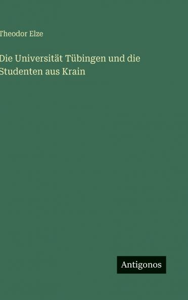 Die Universität Tübingen und die Studenten aus Krain