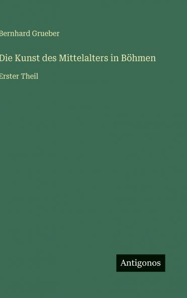 Die Kunst des Mittelalters in Böhmen