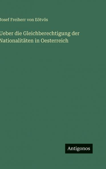 Ueber die Gleichberechtigung der Nationalitäten in Oesterreich