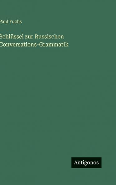Schlüssel zur Russischen Conversations-Grammatik