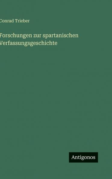 Forschungen zur spartanischen Verfassungsgeschichte
