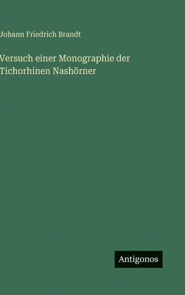Versuch einer Monographie der Tichorhinen Nashörner