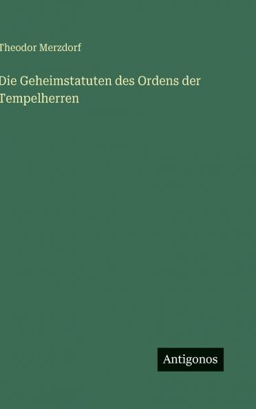Die Geheimstatuten des Ordens der Tempelherren