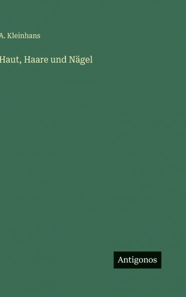 Haut Haare und Nägel