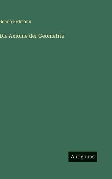 Die Axiome der Geometrie
