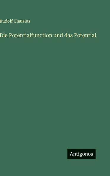 Die Potentialfunction und das Potential
