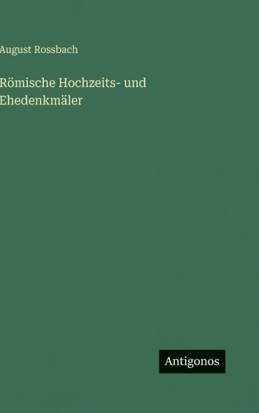 Römische Hochzeits- und Ehedenkmäler