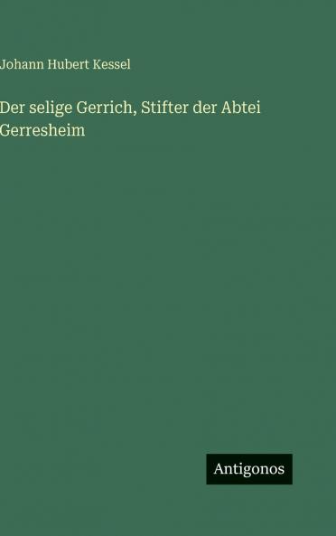 Der selige Gerrich Stifter der Abtei Gerresheim