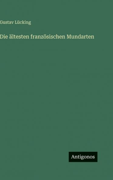 Die ältesten französischen Mundarten