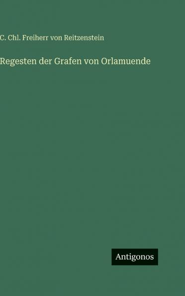 Regesten der Grafen von Orlamuende