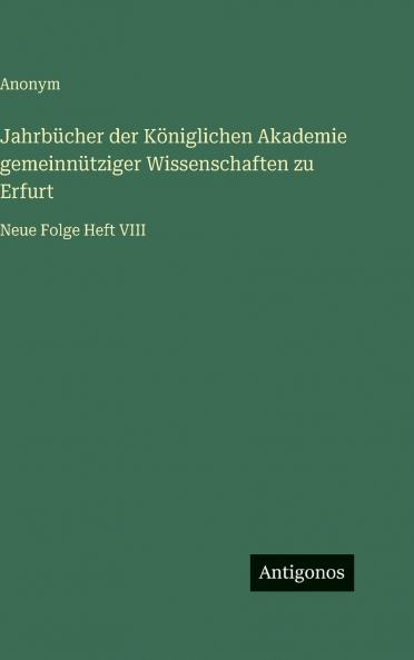 Jahrbücher der Königlichen Akademie gemeinnütziger Wissenschaften zu Erfurt