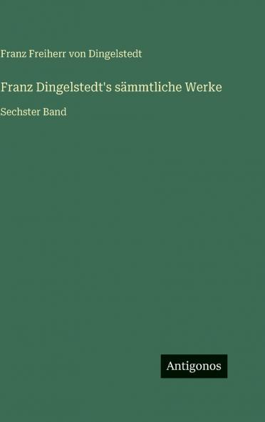 Franz Dingelstedt's sämmtliche Werke