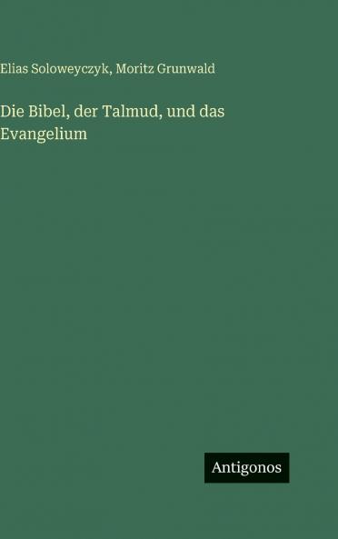 Die Bibel der Talmud und das Evangelium
