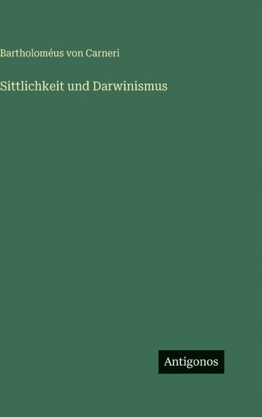Sittlichkeit und Darwinismus