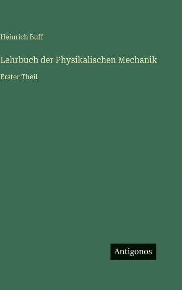 Lehrbuch der Physikalischen Mechanik