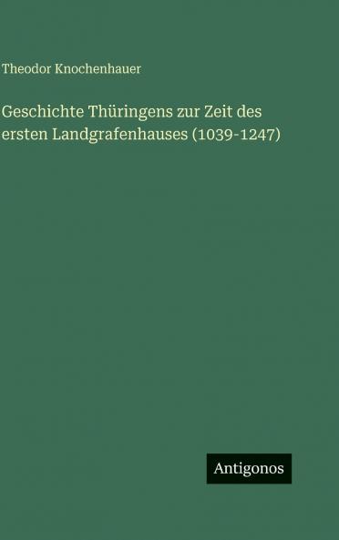 Geschichte Thüringens zur Zeit des ersten Landgrafenhauses (1039-1247)