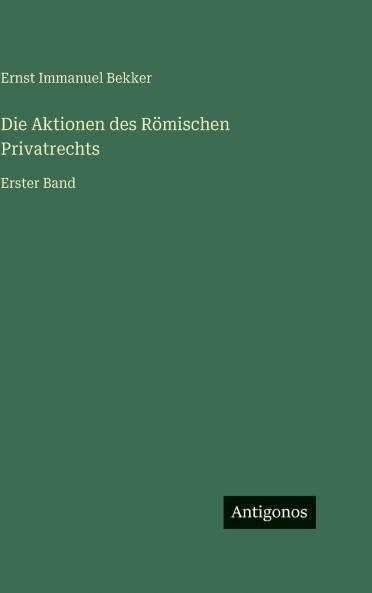 Die Aktionen des Römischen Privatrechts