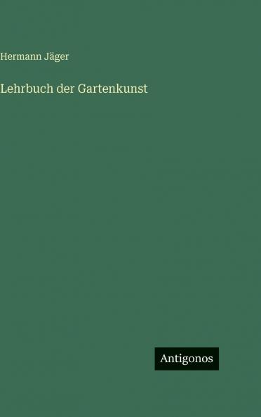 Lehrbuch der Gartenkunst