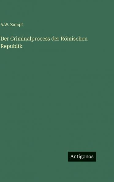 Der Criminalprocess der Römischen Republik