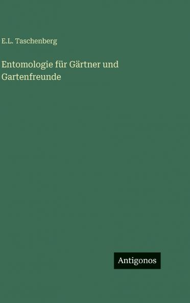 Entomologie für Gärtner und Gartenfreunde