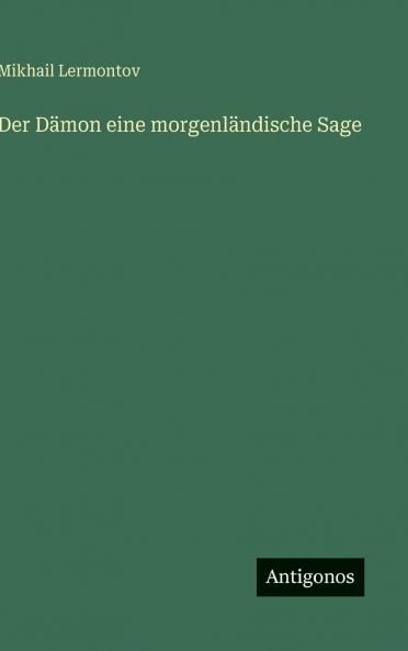 Der Dämon eine morgenländische Sage