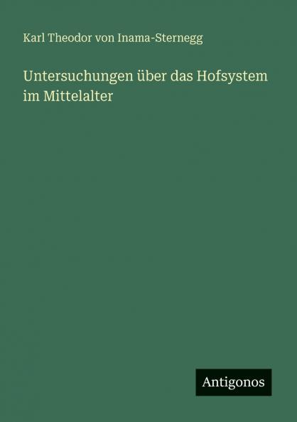 Untersuchungen über das Hofsystem im Mittelalter