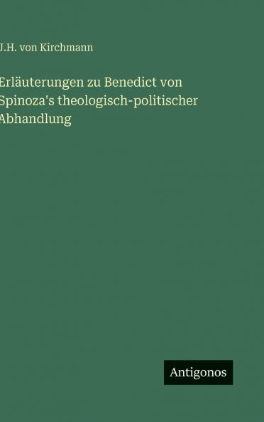 Erläuterungen zu Benedict von Spinoza's theologisch-politischer Abhandlung
