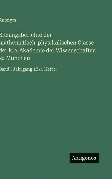 Sitzungsberichte der mathematisch-physikalischen Classe der k.b. Akademie der Wissenschaften zu München