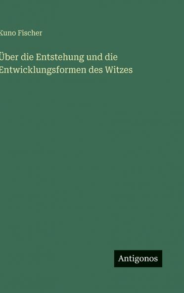 Über die Entstehung und die Entwicklungsformen des Witzes