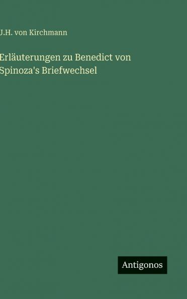 Erläuterungen zu Benedict von Spinoza's Briefwechsel