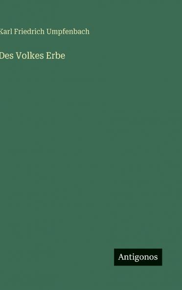 Des Volkes Erbe