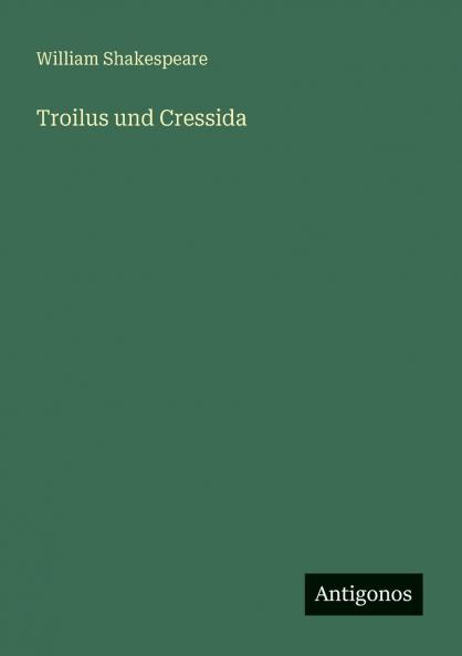Troilus und Cressida