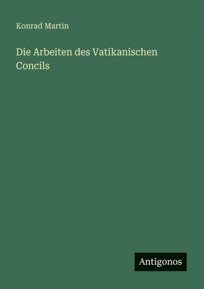 Die Arbeiten des Vatikanischen Concils