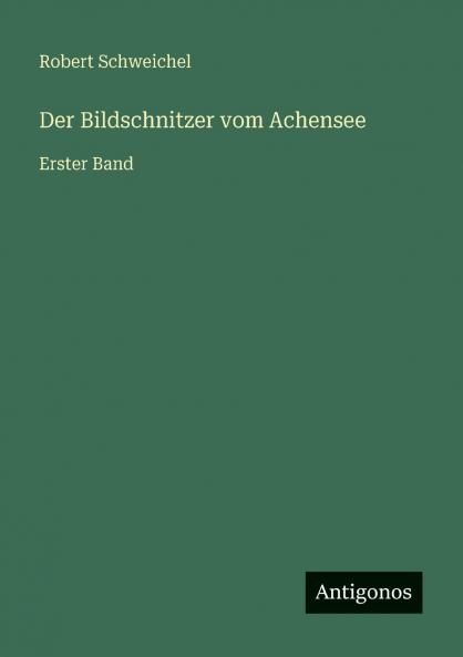 Der Bildschnitzer vom Achensee