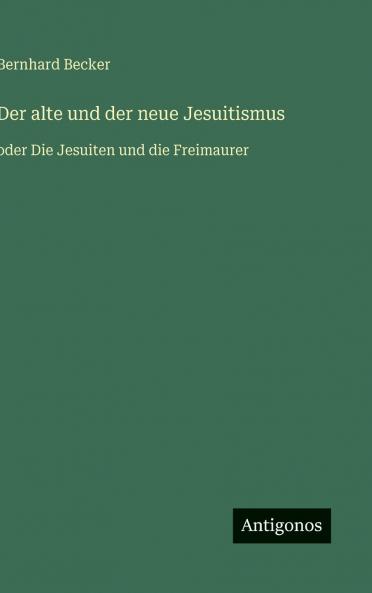 Der alte und der neue Jesuitismus