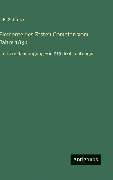 Elemente des Ersten Cometen vom Jahre 1830